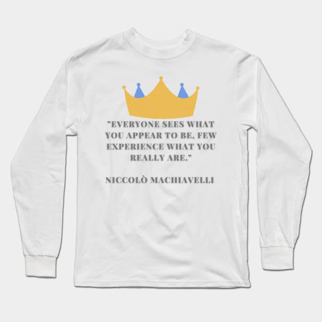 Niccolo Machiavelli quote Long Sleeve T-Shirt by How To Love Lit Podcast